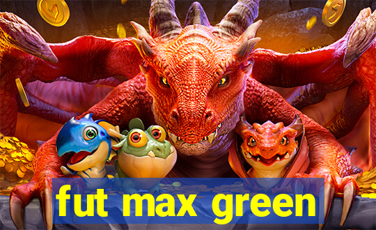 fut max green